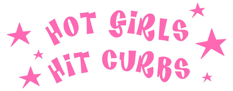Hot Girls Hit Curbs Vinyl Decal – Funny Pink Bumper Sticker for Cars, Laptops & More